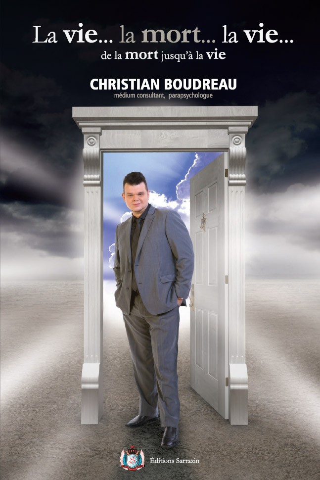 La vie... la mort... la vie par Christian Boudreau - Éditions Sarrazin